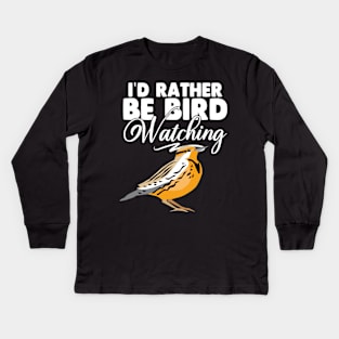 I'd Rather Be Birdwatching Kids Long Sleeve T-Shirt